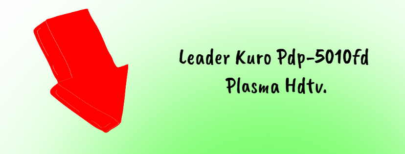 Leader Kuro Pdp-5010fd Plasma Hdtv.